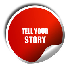 tell your story, 3D rendering, red sticker with white text
