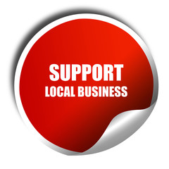 support local business, 3D rendering, red sticker with white tex