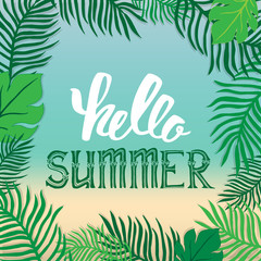 Hello summer. Vector summer illustration hand lettering. The leaves of palm trees and tropical flowers on a background of the sea coast.
