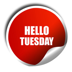 hello tuesday, 3D rendering, red sticker with white text