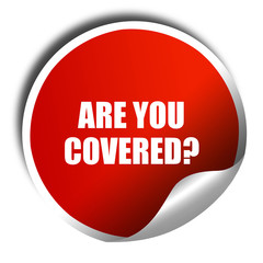 are you covered, 3D rendering, red sticker with white text