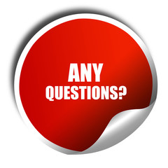 any questions, 3D rendering, red sticker with white text