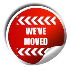 We've moved sign, 3D rendering, red sticker with white text