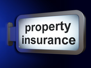 Insurance concept: Property Insurance on billboard background