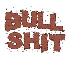 Bullshit text. Typography of poop with flies. Shit letters and i