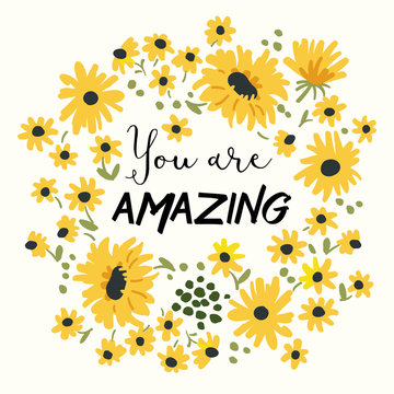 Print for tee shirt with message You are amazing. Wild daisy flower on the white background. Vector poster or card, decor for home, pillow.