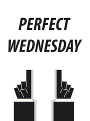 PERFECT WEDNESDAY typography vector illustration