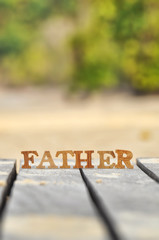 Happy father day concept, word of wooden father on wood idea