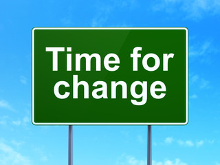 Timeline concept: Time For Change on road sign background