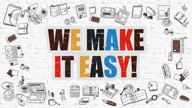 We Make it Easy Concept. We Make it Easy Drawn on White Wall. We Make it Easy in Multicolor. Doodle Design. Modern Style Illustration. We  Line Style Illustration. White Brick Wall.