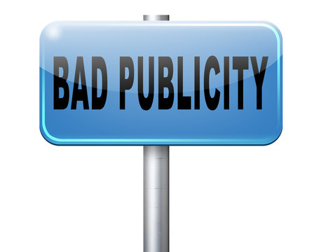 Bad Publicity Ruins Reputation