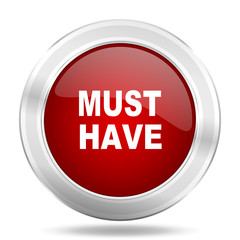 must have icon, red round glossy metallic button, web and mobile app design illustration