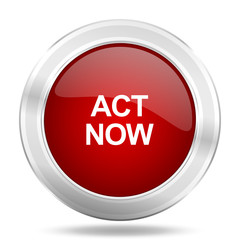 act now icon, red round glossy metallic button, web and mobile app design illustration