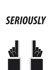 Obraz premium SERIOUSLY typography vector illustration