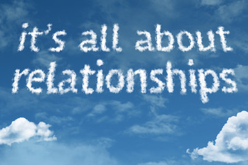 It's All About Relationships cloud word with a blue sky