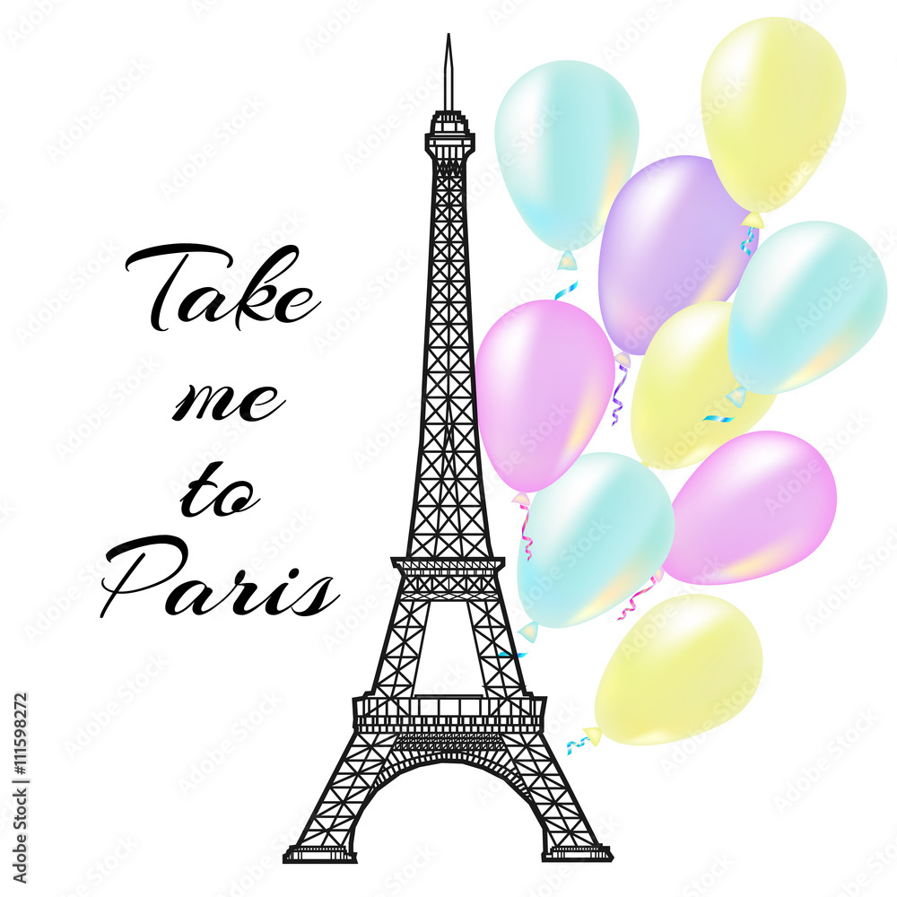 Poster card with text take me to paris. eiffel tower with balloons