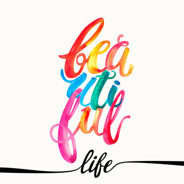 Beautiful life watercolor concept hand lettering motivation post