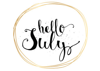 Hello July inscription. Greeting card with calligraphy. Hand drawn design. Black and white.