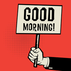 Poster in hand, business concept with text Good Morning