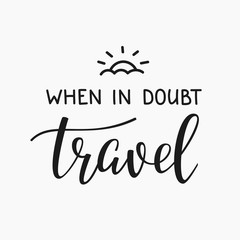 Travel life style inspiration quotes lettering