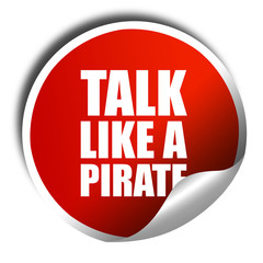 talk like a pirate, 3D rendering, a red shiny sticker