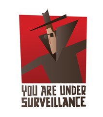 Vector image of a red square banner with a cartoon image of a spy in a black coat, hat and sunglasses looking at you on a white background. Inscription "You are under surveillance". Spying.