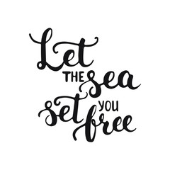 Hand drawn typography lettering phrase Let the sea set you free isolated on the white background. Modern calligraphy for typography greeting and invitation card or t-shirt print
