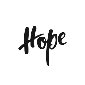 Hand drawn typography lettering phrase Hope isolated on the white background. Fun calligraphy for typography greeting and invitation card or t-shirt print design.