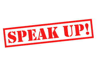 SPEAK UP!