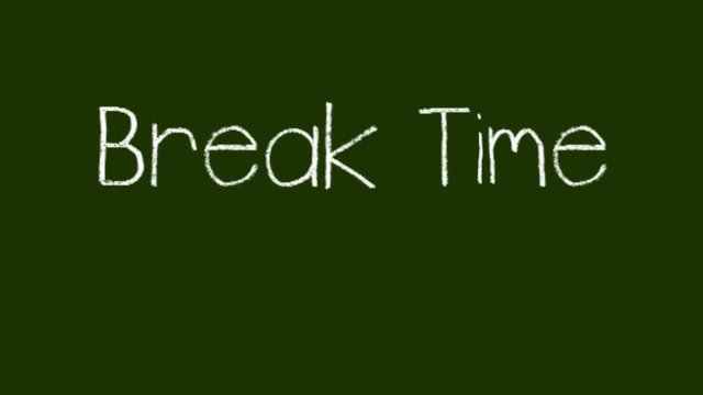 A moving chalk with a shadow writes on a green chalk board 'Break Time'