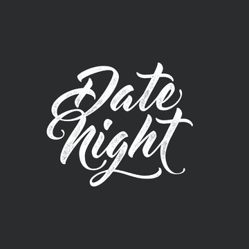 Date Night. Script brush lettering. Typography design for cards, posters, flyers, blog posts. Vector vintage letterpress style, black background.