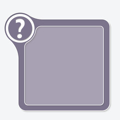 Vector frame for your text and question mark