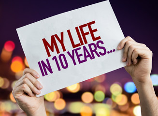 My Life in 10 Years... placard with bokeh background