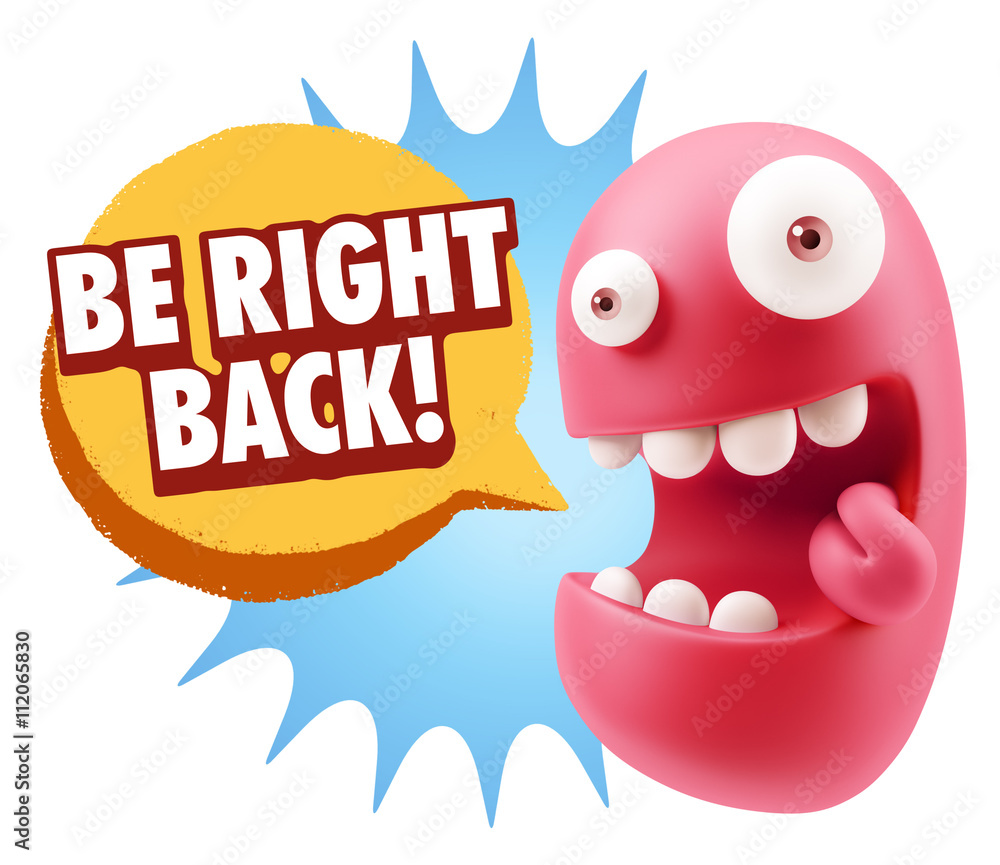 Poster 3d rendering smile character emoticon expression saying be right