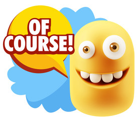 3d Rendering Smile Character Emoticon Expression saying Of Cours