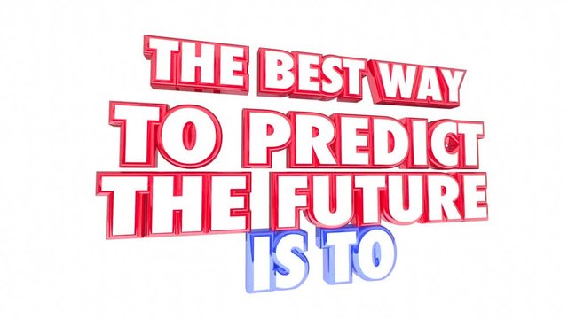 Best Way Predict Future Create It Words 3d Animation