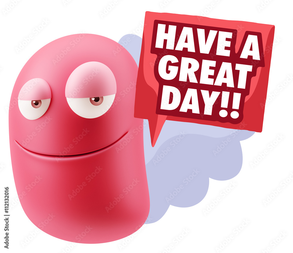 Fototapete 3d Rendering Smile Character Emoticon Expression saying Have A G