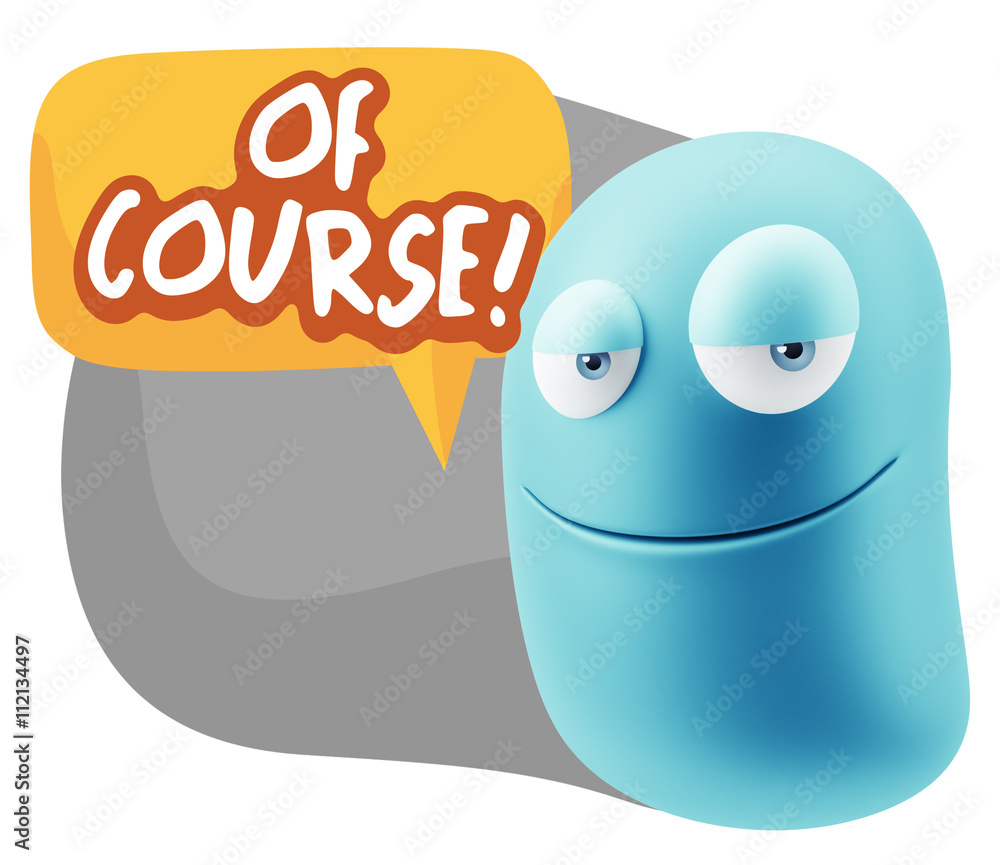 Fototapete 3d Rendering Smile Character Emoticon Expression saying Of Cours