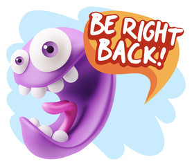 3d Rendering Smile Character Emoticon Expression saying Be Right