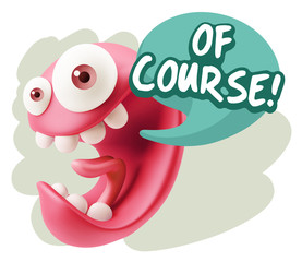 3d Rendering Smile Character Emoticon Expression saying Of Cours