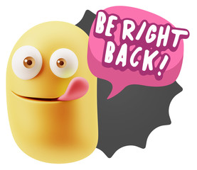 3d Rendering Smile Character Emoticon Expression saying Be Right