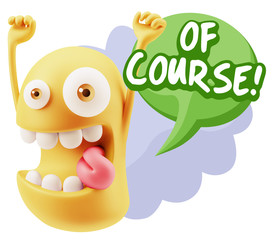 3d Rendering Smile Character Emoticon Expression saying Of Cours