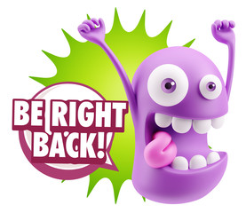 3d Rendering Smile Character Emoticon Expression saying Be Right