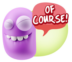 3d Rendering Smile Character Emoticon Expression saying Of Cours