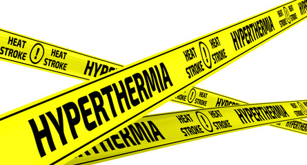 Hyperthermia. Heat stroke. Yellow warning tapes