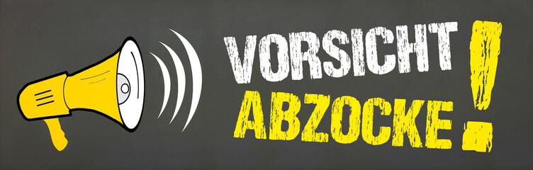 Vorsicht Abzocke!