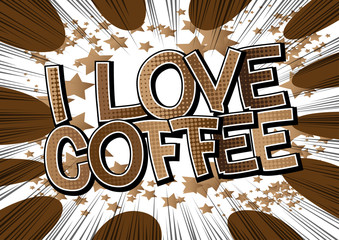 I love Coffee - Comic book style word.