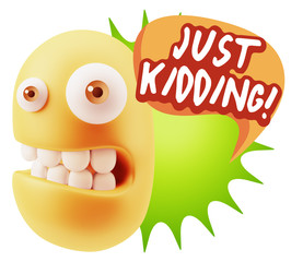 3d Rendering Smile Character Emoticon Expression saying Just Kid