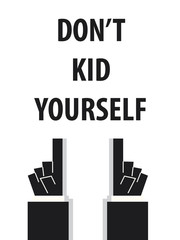 DON'T KID YOURSELF typography vector illustrartion