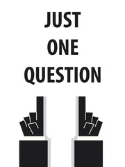 JUST ONE QUESTION typography vector illustration